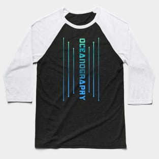 OCEANOGRAPHY Subject typographic designed Baseball T-Shirt